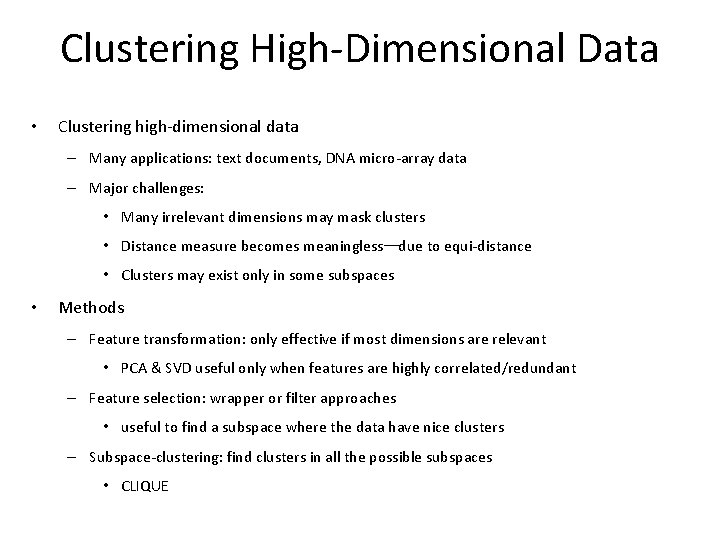 Clustering High-Dimensional Data • Clustering high-dimensional data – Many applications: text documents, DNA micro-array