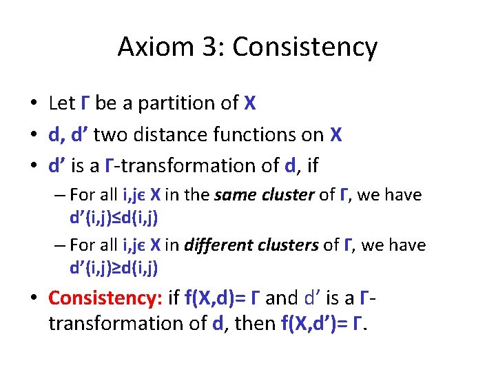 Axiom 3: Consistency • Let Γ be a partition of X • d, d’