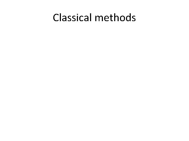 Classical methods 