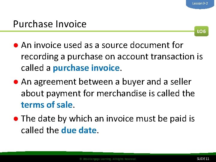 Lesson 9 -2 Purchase Invoice LO 6 ● An invoice used as a source