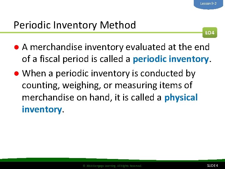 Lesson 9 -2 Periodic Inventory Method LO 4 ● A merchandise inventory evaluated at