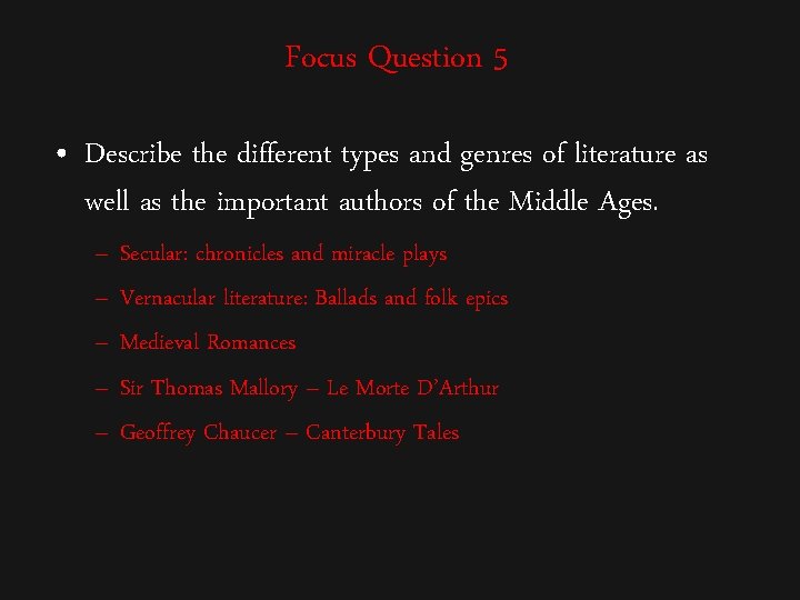 Focus Question 5 • Describe the different types and genres of literature as well