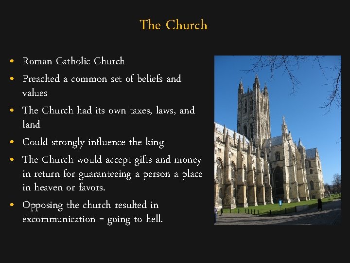 The Church • Roman Catholic Church • Preached a common set of beliefs and