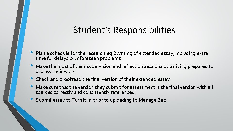 Student’s Responsibilities • • • Plan a schedule for the researching &writing of extended