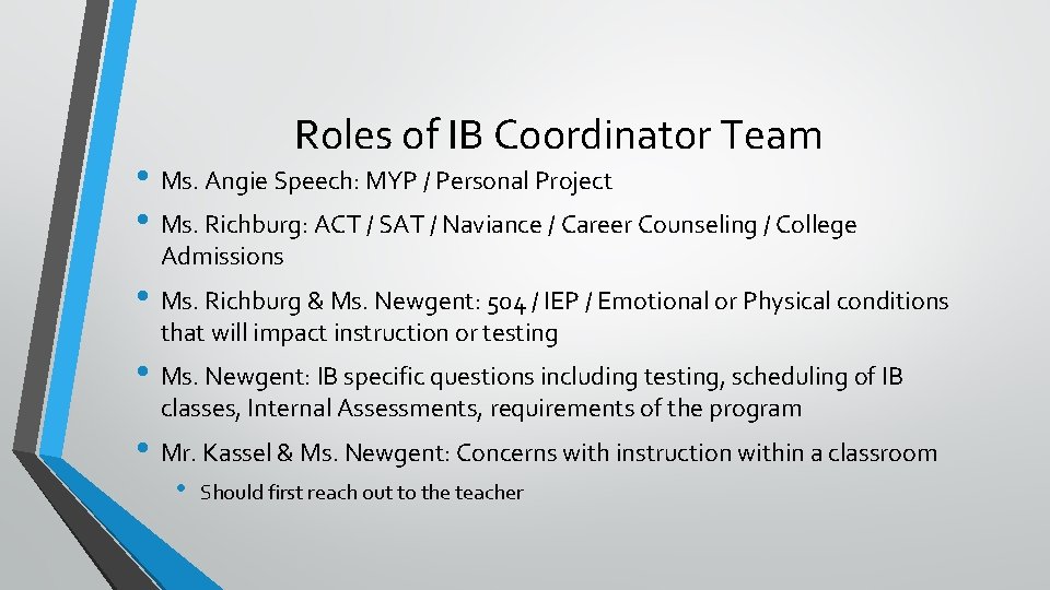 Roles of IB Coordinator Team • Ms. Angie Speech: MYP / Personal Project •