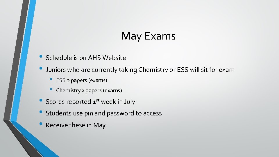 May Exams • Schedule is on AHS Website • Juniors who are currently taking