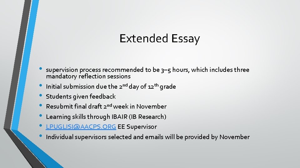 Extended Essay • • supervision process recommended to be 3– 5 hours, which includes