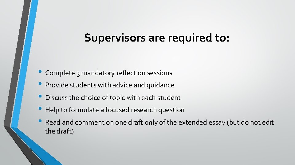 Supervisors are required to: • Complete 3 mandatory reflection sessions • Provide students with