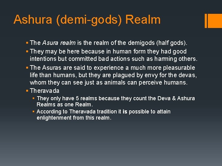 Ashura (demi-gods) Realm § The Asura realm is the realm of the demigods (half
