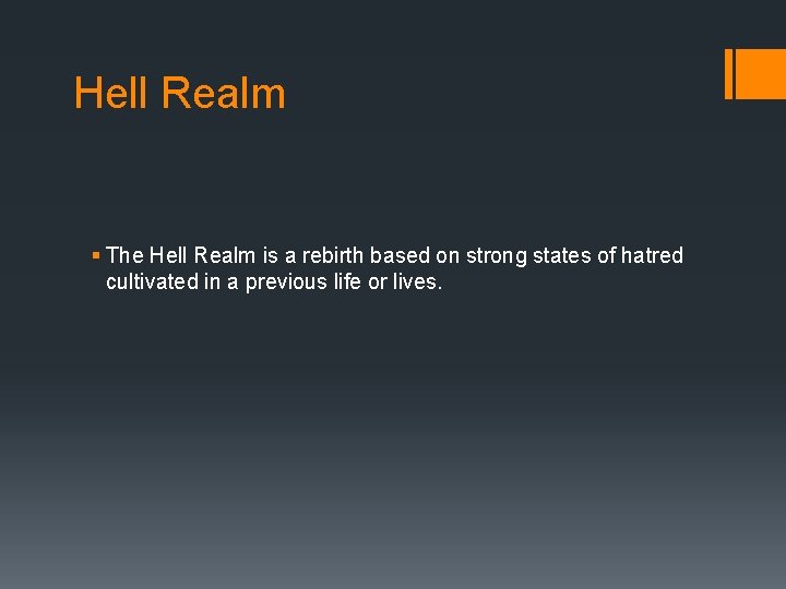 Hell Realm § The Hell Realm is a rebirth based on strong states of