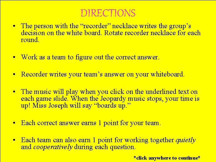 DIRECTIONS • The person with the “recorder” necklace writes the group’s decision on the