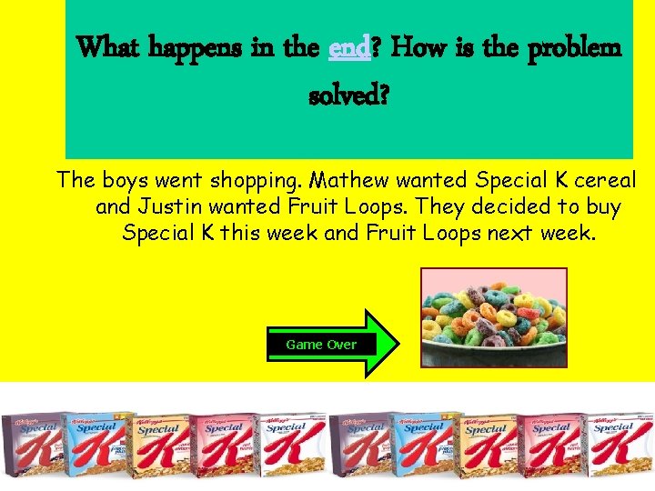 What happens in the end? How is the problem solved? The boys went shopping.