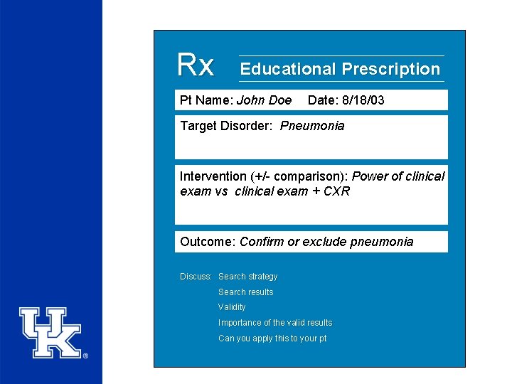 Rx Educational Prescription Pt Name: John Doe Date: 8/18/03 Target Disorder: Pneumonia Intervention (+/-