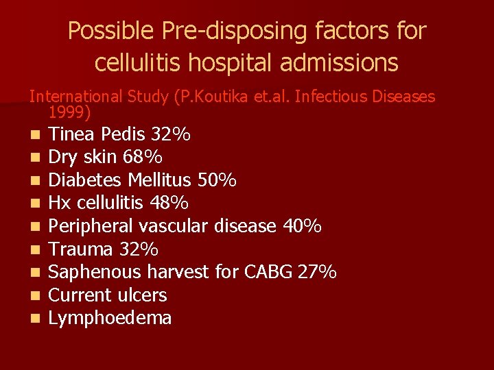 Possible Pre-disposing factors for cellulitis hospital admissions International Study (P. Koutika et. al. Infectious