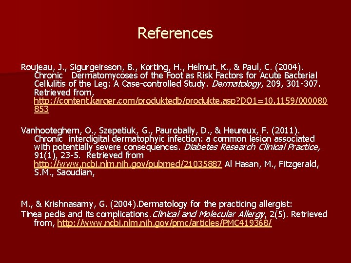 References Roujeau, J. , Sigurgeirsson, B. , Korting, H. , Helmut, K. , &