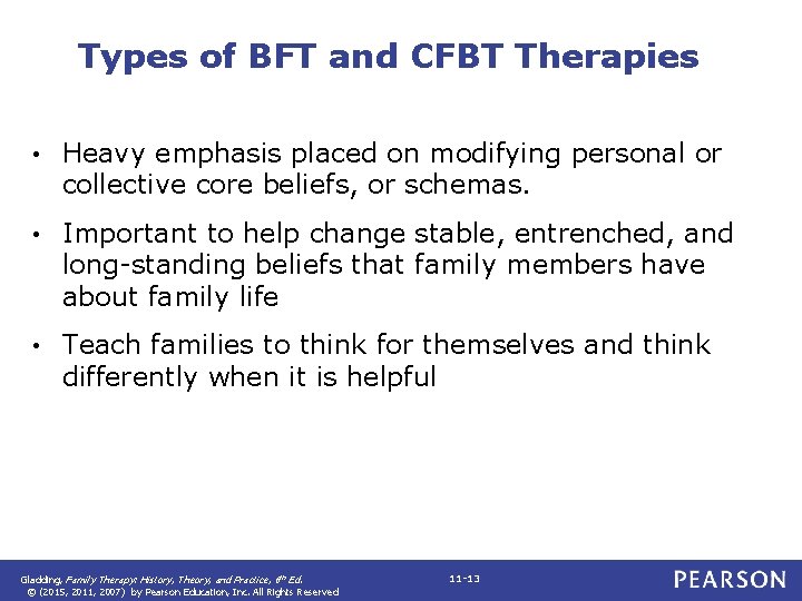 Types of BFT and CFBT Therapies • Heavy emphasis placed on modifying personal or