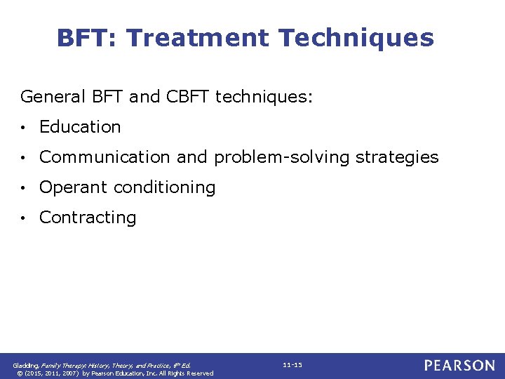 BFT: Treatment Techniques General BFT and CBFT techniques: • Education • Communication and problem-solving