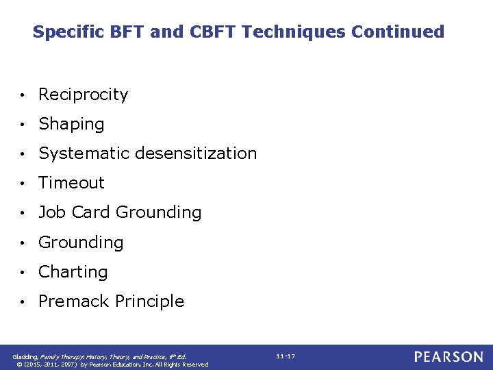 Specific BFT and CBFT Techniques Continued • Reciprocity • Shaping • Systematic desensitization •