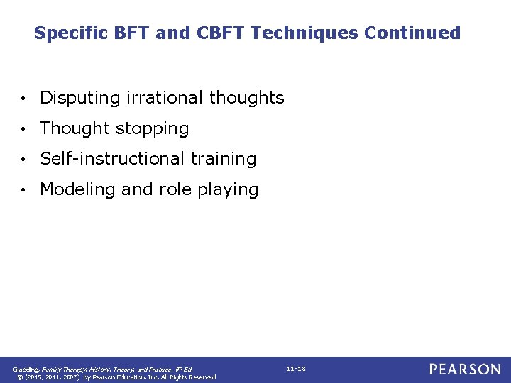 Specific BFT and CBFT Techniques Continued • Disputing irrational thoughts • Thought stopping •