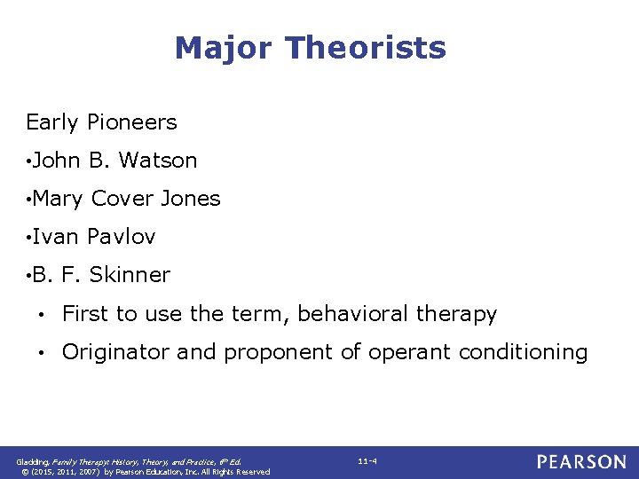 Major Theorists Early Pioneers • John B. Watson • Mary Cover Jones • Ivan