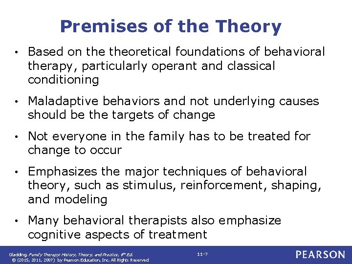 Premises of the Theory • Based on theoretical foundations of behavioral therapy, particularly operant