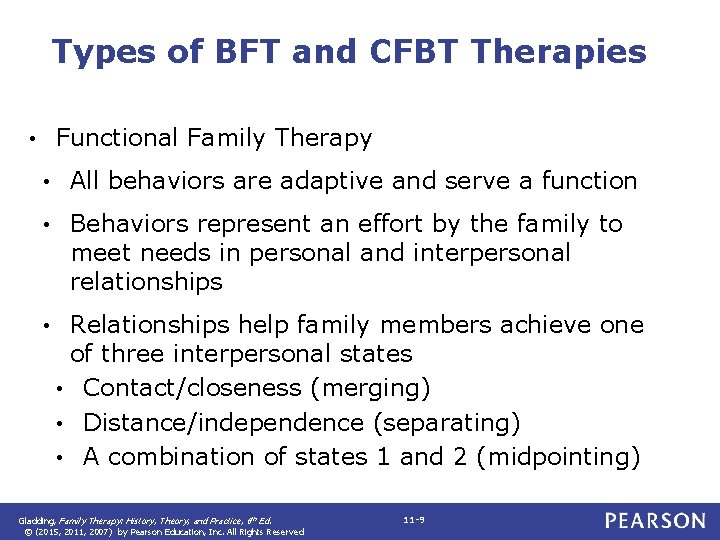 Types of BFT and CFBT Therapies Functional Family Therapy • • All behaviors are