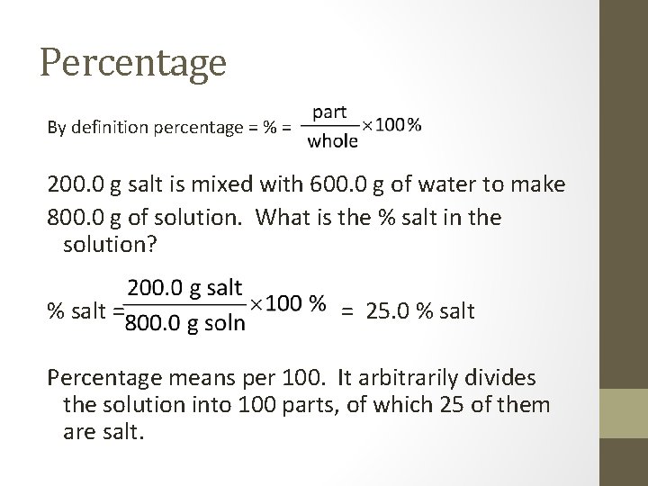 Percentage By definition percentage = % = 200. 0 g salt is mixed with