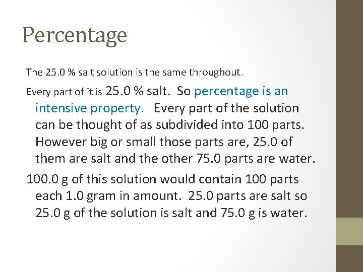 Percentage The 25. 0 % salt solution is the same throughout. Every part of