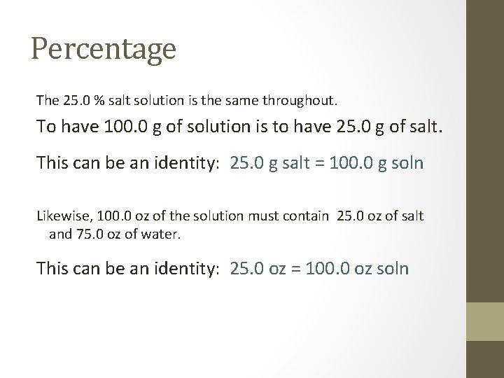 Percentage The 25. 0 % salt solution is the same throughout. To have 100.