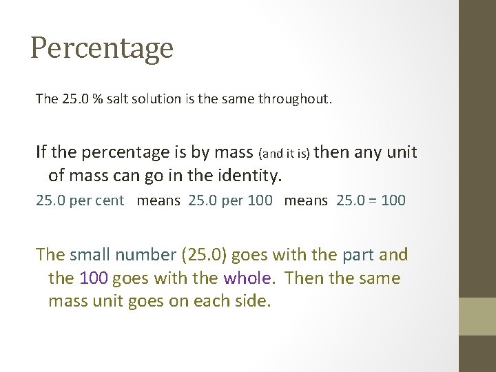 Percentage The 25. 0 % salt solution is the same throughout. If the percentage