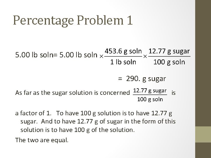 Percentage Problem 1 5. 00 lb soln= 5. 00 lb soln = 290. g