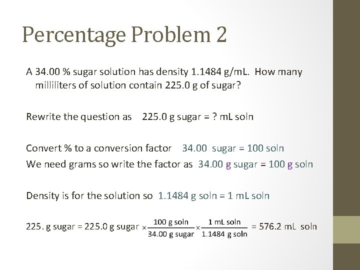 Percentage Problem 2 A 34. 00 % sugar solution has density 1. 1484 g/m.