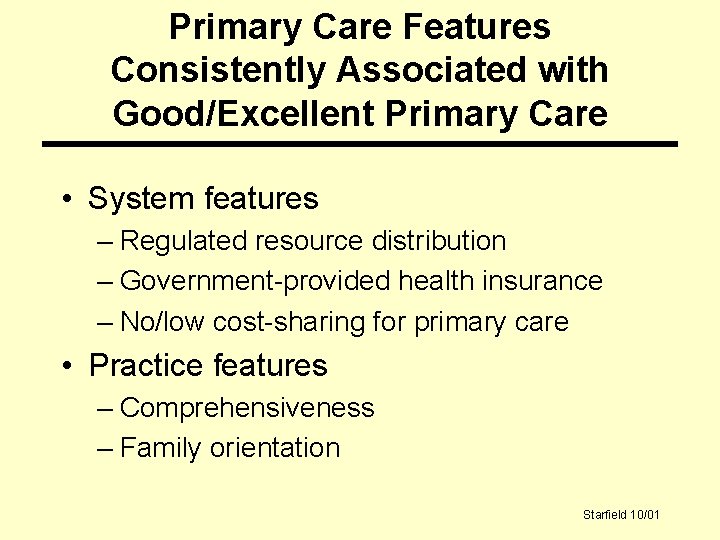 Primary Care Features Consistently Associated with Good/Excellent Primary Care • System features – Regulated