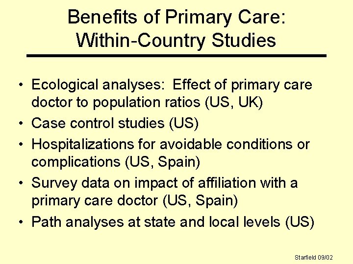 Benefits of Primary Care: Within-Country Studies • Ecological analyses: Effect of primary care doctor