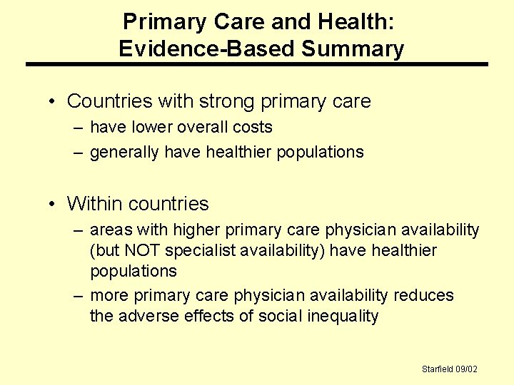 Primary Care and Health: Evidence-Based Summary • Countries with strong primary care – have