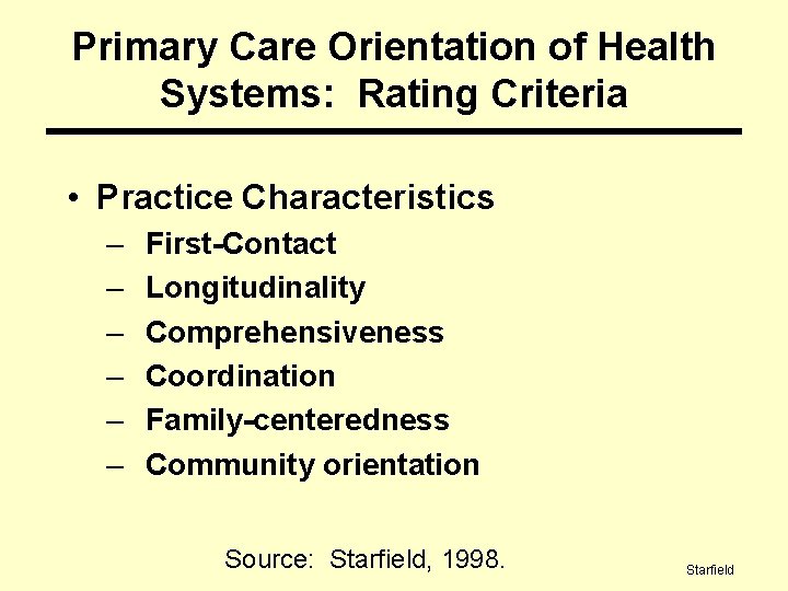 Primary Care Orientation of Health Systems: Rating Criteria • Practice Characteristics – – –