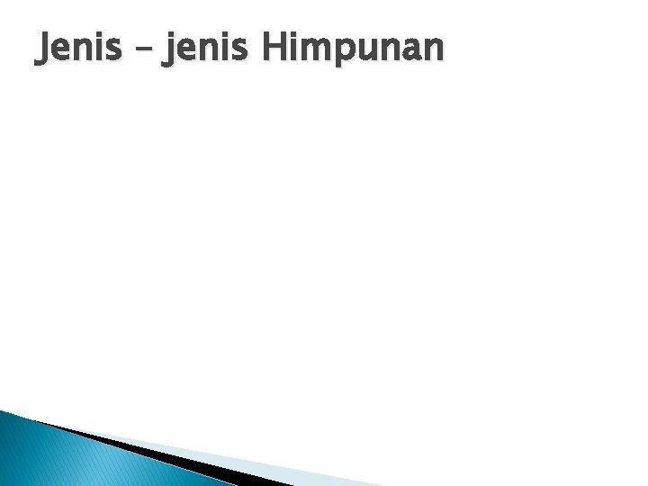 Jenis – jenis Himpunan 