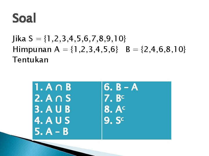 Soal Jika S = {1, 2, 3, 4, 5, 6, 7, 8, 9, 10}