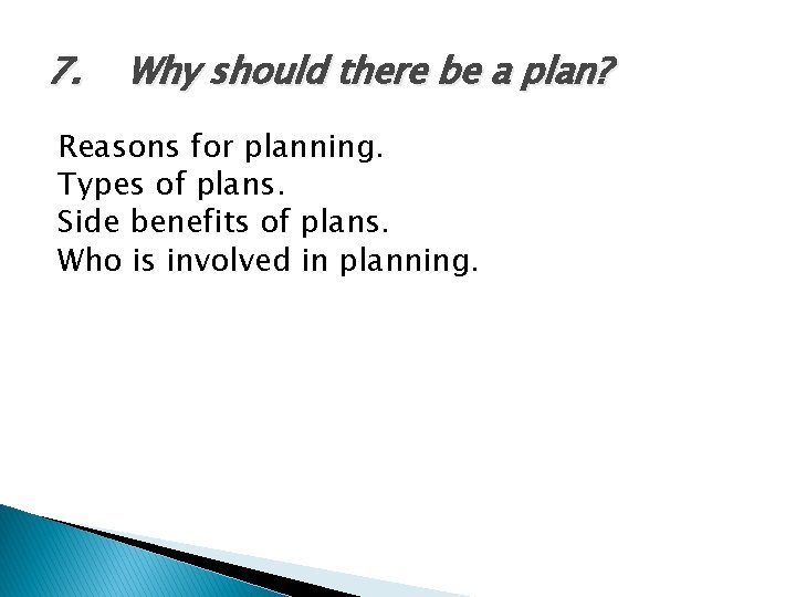 7. Why should there be a plan? Reasons for planning. Types of plans. Side