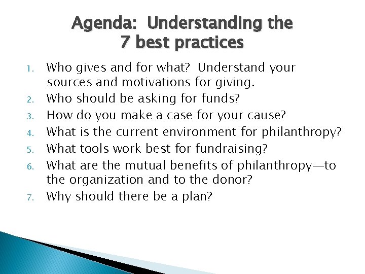 Agenda: Understanding the 7 best practices 1. 2. 3. 4. 5. 6. 7. Who