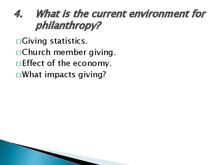 4. What is the current environment for philanthropy? � Giving statistics. � Church member