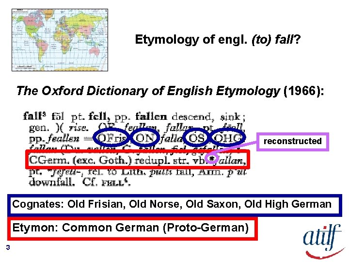 Etymology of engl. (to) fall? The Oxford Dictionary of English Etymology (1966): reconstructed Cognates: