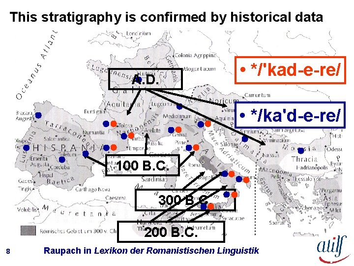 This stratigraphy is confirmed by historical data A. D. • */'kad-e-re/ • */ka'd-e-re/ 100