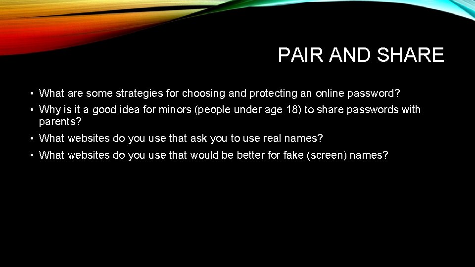PAIR AND SHARE • What are some strategies for choosing and protecting an online