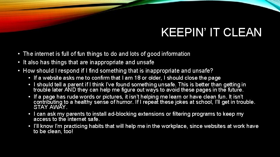 KEEPIN’ IT CLEAN • The internet is full of fun things to do and