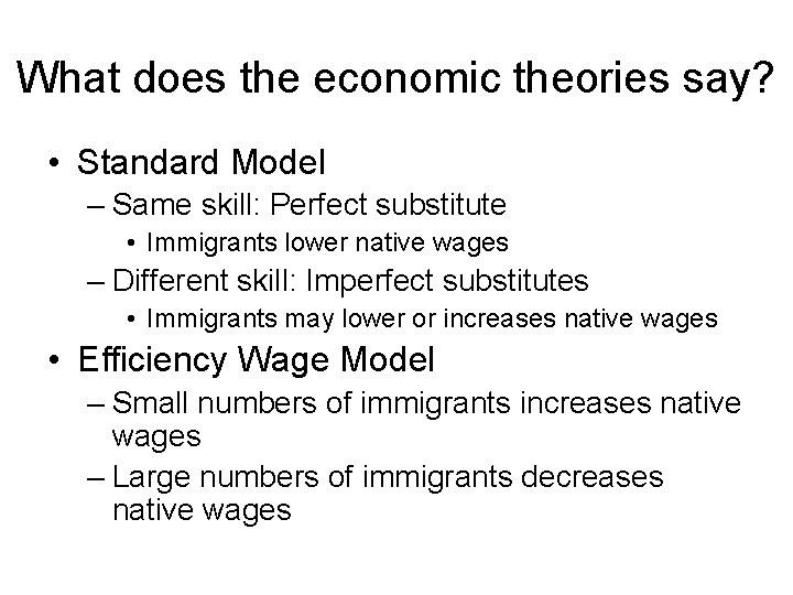 What does the economic theories say? • Standard Model – Same skill: Perfect substitute