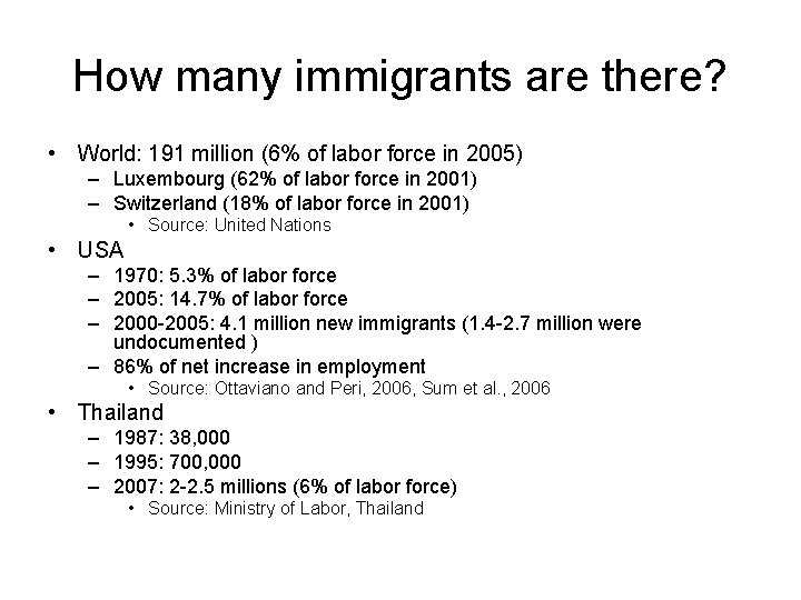 How many immigrants are there? • World: 191 million (6% of labor force in