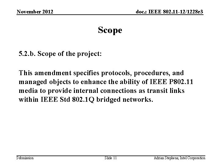 November 2012 doc. : IEEE 802. 11 -12/1228 r 3 Scope 5. 2. b.