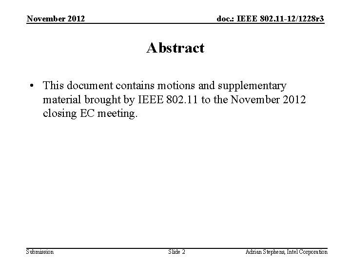 November 2012 doc. : IEEE 802. 11 -12/1228 r 3 Abstract • This document