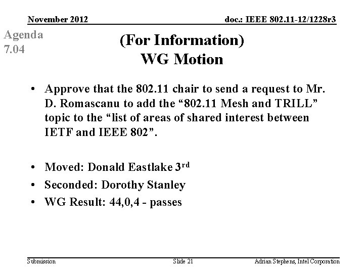 November 2012 Agenda 7. 04 doc. : IEEE 802. 11 -12/1228 r 3 (For